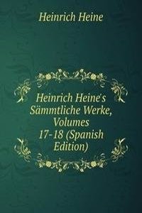 Heinrich Heine's Sammtliche Werke, Volumes 17-18 (Spanish Edition)