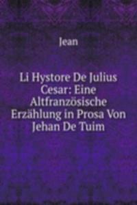 Li Hystore De Julius Cesar: Eine Altfranzosische Erzahlung in Prosa Von Jehan De Tuim