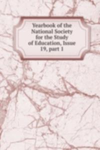 Yearbook of the National Society for the Study of Education, Issue 19, part 1