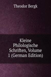 Kleine Philologische Schriften, Volume 1 (German Edition)
