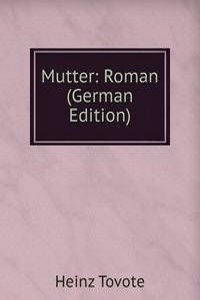 Mutter: Roman (German Edition)