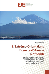 L'Extrême-Orient dans l'oeuvre d'Amélie Nothomb