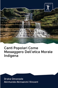 Canti Popolari Come Messaggero Dell'etica Morale Indigena