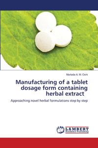 Manufacturing of a tablet dosage form containing herbal extract