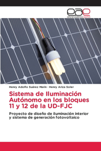 Sistema de Iluminación Autónomo en los bloques 11 y 12 de la UD-FJC