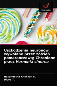 Uszkodzenia neuronów wywolane przez zólcien pomaranczowa; Chronione przez Vernonia cinerea