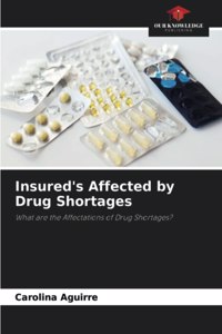 Insured's Affected by Drug Shortages