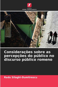 Considerações sobre as percepções do público no discurso público romeno
