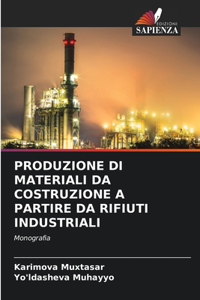 Produzione Di Materiali Da Costruzione a Partire Da Rifiuti Industriali