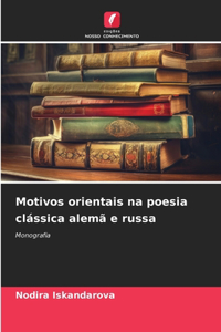 Motivos orientais na poesia clássica alemã e russa