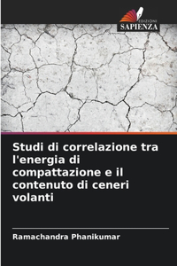 Studi di correlazione tra l'energia di compattazione e il contenuto di ceneri volanti