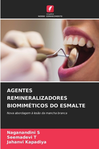 Agentes Remineralizadores Biomiméticos Do Esmalte