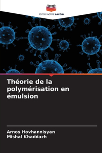 Théorie de la polymérisation en émulsion