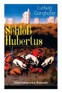 Schloß Hubertus (Historischer Roman)