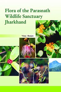 Flora of the Parasnath Wildlife Sanctuary Jharkhand
