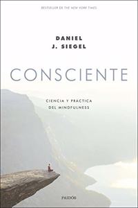 Consciente: Ciencia y practica del mindfulness
