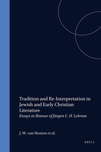 Tradition and Re-Interpretation in Jewish and Early Christian Literature