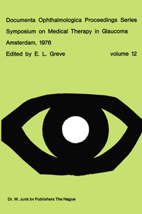 Symposium on Medical Therapy in Glaucoma, Amsterdam, May 15, 1976