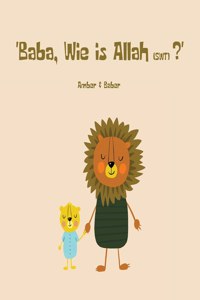 Baba, Wie is Allah (swt)?
