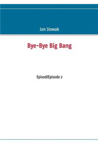 Bye-Bye Big Bang