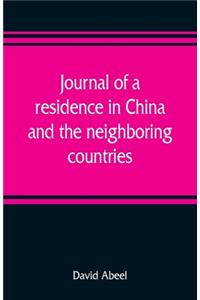 Journal of a residence in China, and the neighboring countries