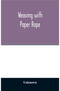 Weaving with paper rope