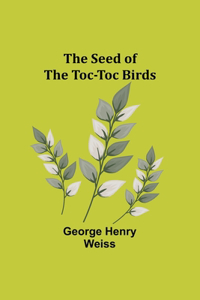 Seed of the Toc-Toc Birds