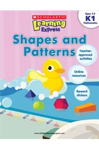 Scholastic Learning Express: Shapes and Patterns: Grades K-1