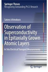 Observation of Superconductivity in Epitaxially Grown Atomic Layers