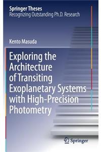 Exploring the Architecture of Transiting Exoplanetary Systems with High-Precision Photometry