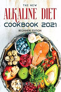 The New Alkaline Diet Cookbook 2021