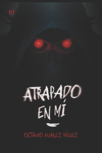 Atrapado en mí