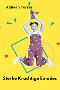 Sterke Krachtige Emoties