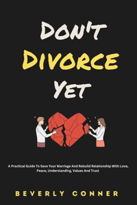Don't Divorce Yet