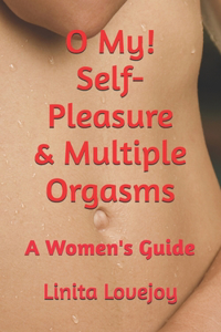 O My! Self-Pleasure & Multiple Orgasms