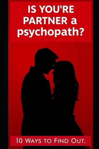 Is Your Partner A Psychopath