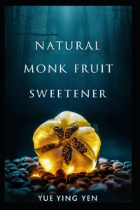 Natural Monk Fruit Sweetener