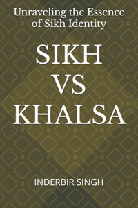 Sikh Vs Khalsa