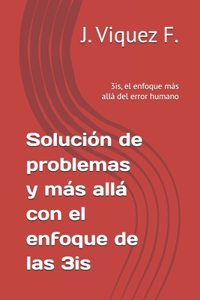 Solución de problemas y más allá con el enfoque de las 3is