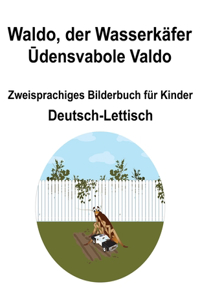 Deutsch-Lettisch Waldo, der Wasserk�fer / Ūdensvabole Valdo Zweisprachiges Bilderbuch f�r Kinder