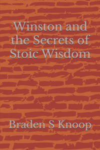 Winston and the Secrets of Stoic Wisdom