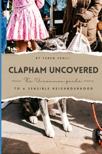 Clapham Uncovered