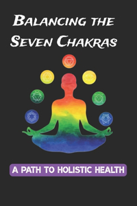 Balancing the Seven Chakras