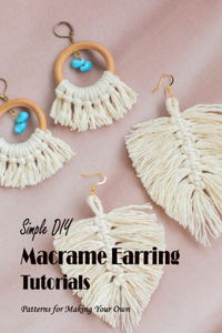Simple DIY Macrame Earring Tutorials