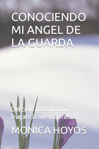 Conociendo Mi Angel de la Guarda