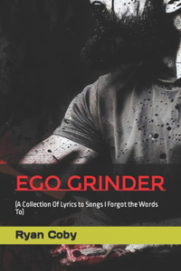 Ego Grinder