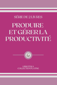 Produire Et Gerer La Productivite