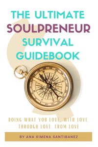 Ultimate Soulpreneur Survival Guidebook