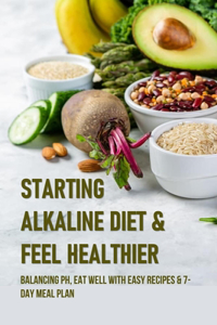 Starting Alkaline Diet & Feel Healthier