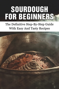 Sourdough For Beginners